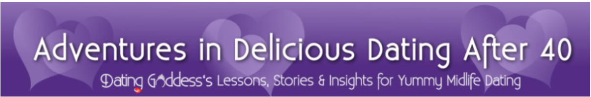 Adventures in Delicious Dating After 40&trade;